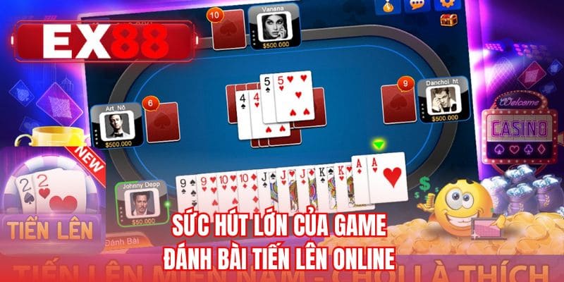 Sức hút lớn của game đánh bài tiến lên online 